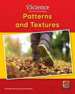 Patterns and Textures by Emily Sohn, Laura Townsend