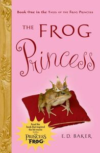 The Frog Princess by E.D. Baker