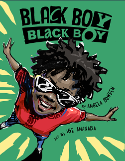 Black Boy, Black Boy by Angela Bowden