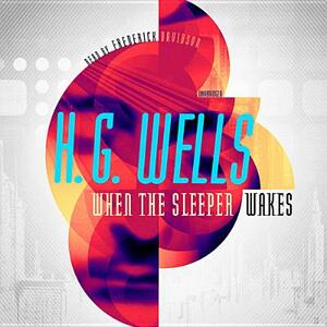 When the Sleeper Wakes by H.G. Wells