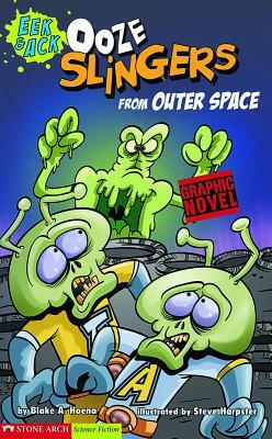 Ooze Slingers from Outer Space: Eek & Ack by Blake A. Hoena