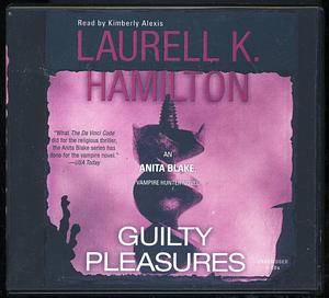 Guilty Pleasures by Laurell K. Hamilton Unabridged CD Audiobook by Kimberly Alexis, Laurell K. Hamilton