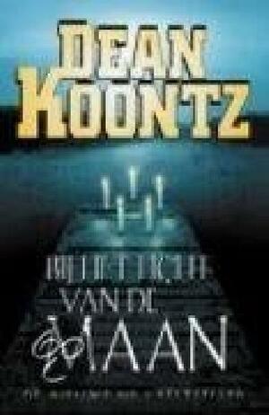 Bij het licht van de maan by Dean Koontz