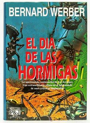 El Día De Las Hormigas by Bernard Werber