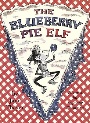 Blueberry Pie Elf by Jane Thayer