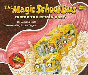 Magic School Bus Inside the Human Body by Joanna Cole