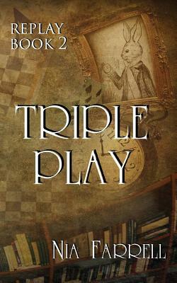 Replay Book 2: Triple Play by Nia Farrell