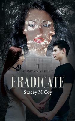 Eradicate by Stacey McCoy