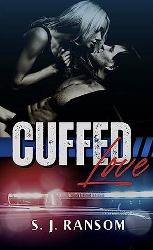 Cuffed Love by S.J. Ransom