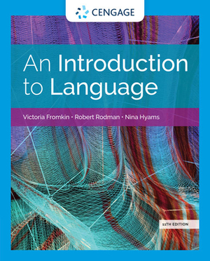 An Introduction to Language by Victoria Fromkin, Nina Hyams, Robert Rodman