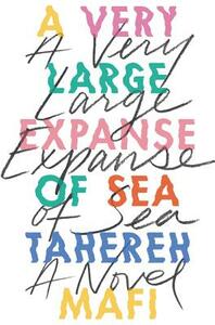 A Very Large Expanse of Sea by Tahereh Mafi