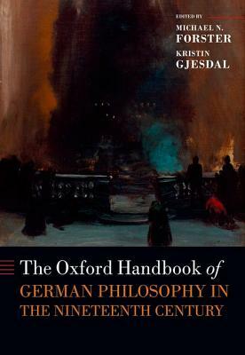 The Oxford Handbook of German Philosophy in the Nineteenth Century by 