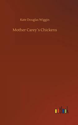 Mother Carey´s Chickens by Kate Douglas Wiggin