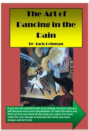 The Art of Dancing in the Rain by Jack Lehman