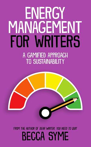 Energy Management for Writers: A Gamified Approach to Sustainability by Becca Syme