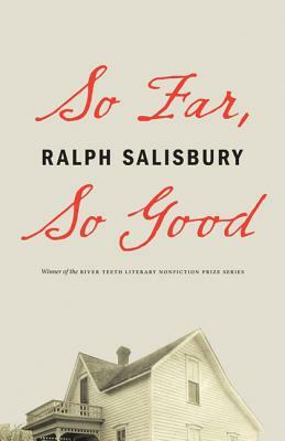 So Far, So Good by Ralph Salisbury