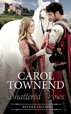 Shattered Vows: Revised Edition by Carol Townend