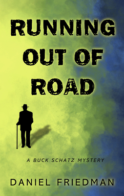 Running Out of Road by Daniel Friedman