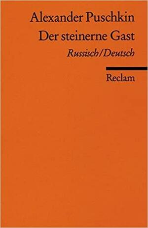Der Steinerne Gast: Dramatische Szenen Nach Don Juan Motiven ; Russisch/Deutsch by Alexander Pushkin