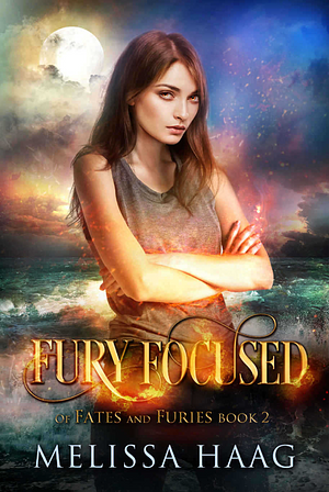 Fury Focused by Melissa Haag