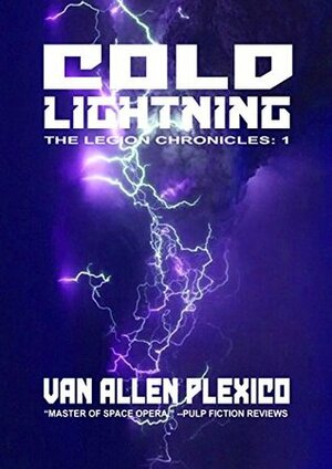 Cold Lightning (The Legion Chronicles Book 1) by Van Allen Plexico