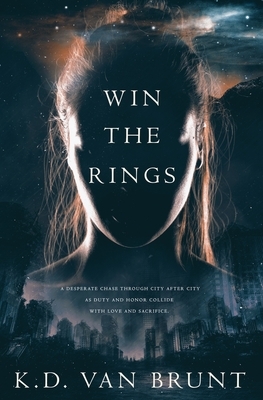 Win the Rings by K. D. Van Brunt