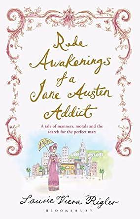 Rude awakenings  of a Jane Austen Addict by Laurie Viera Rigler