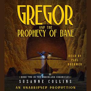 Gregor and the Prophecy of Bane by Suzanne Collins