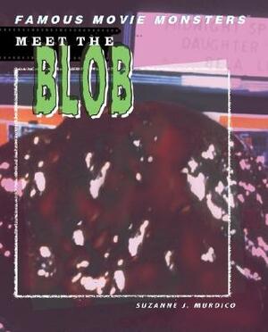 Meet the Blob by Suzanne J. Murdico