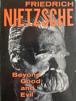 Beyond Good and Evil by Fredrich Nietzsche