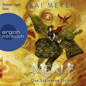 Das Steinerne Licht by Kai Meyer
