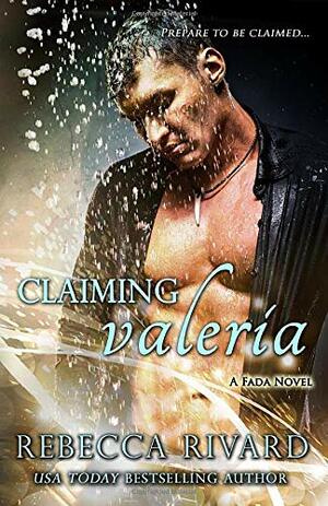 Claiming Valeria by Rebecca Rivard