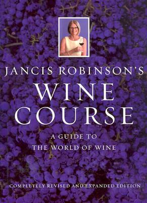 Jancis Robinson's Wine Course by Jancis Robinson