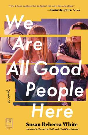 We Are All Good People Here by Susan Rebecca White