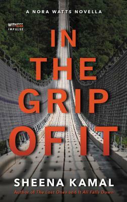 In the Grip of It by Sheena Kamal