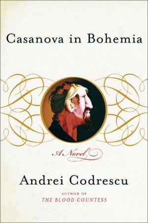 Casanova in Bohemia by Andrei Codrescu