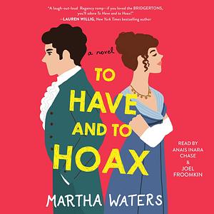 To Have and to Hoax by Martha Waters