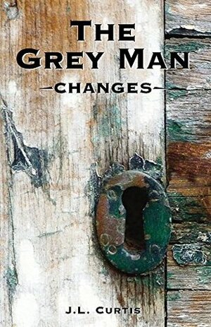 The Grey Man: Changes by J.L. Curtis