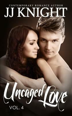 Uncaged Love #4: MMA New Adult Contemporary Romance by J.J. Knight