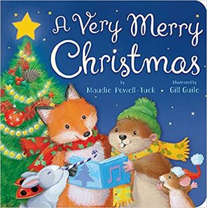 A Very Merry Christmas by Gill Guile, Maudie Powell-Tuck