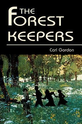 The Forest Keepers by Carl Gordon