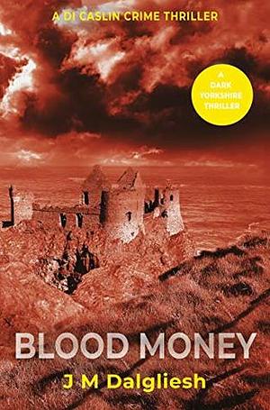 Blood Money by J.M. Dalgliesh