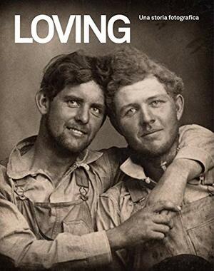 Loving: Una storia fotografica by Paolo Maria Noseda, Francesca Alfano Miglietti