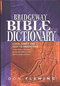 Bridgeway Bible Dictionary by Don Fleming