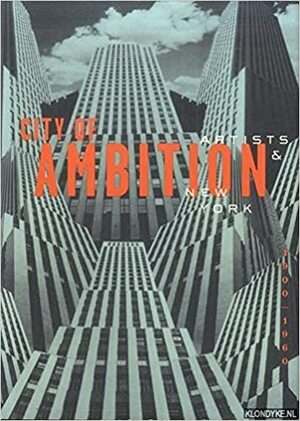 City of Ambition Artists & New York by Corey Keller, Elisabeth Sussman, John G. Hanhardt