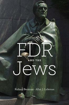 FDR and the Jews by Richard Breitman, Allan J. Lichtman