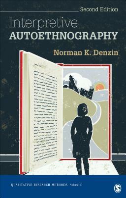 Interpretive Autoethnography by Norman K. Denzin