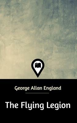 The Flying Legion by George Allan England