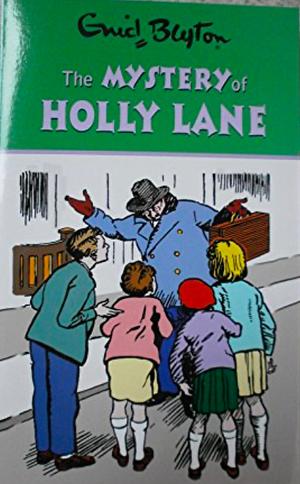 The Mystery of Holly Lane by Enid Blyton