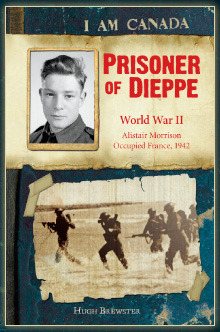 Prisoner of Dieppe: World War II, Alistair Morrison, Occupied France, 1942 by Hugh Brewster